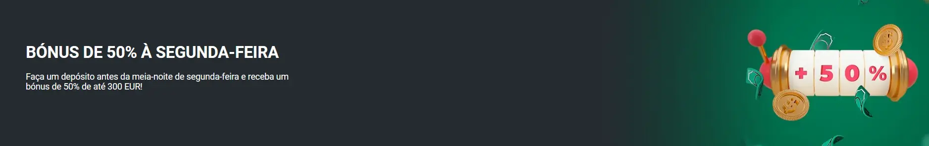 Bónus de 50% na segunda-feira